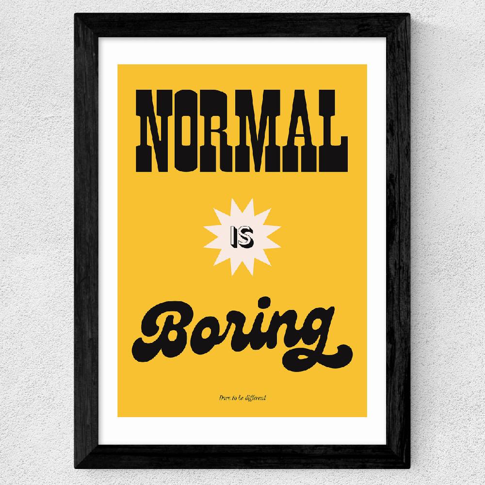 East End Prints Normal Is Boring By HollieGraphik
