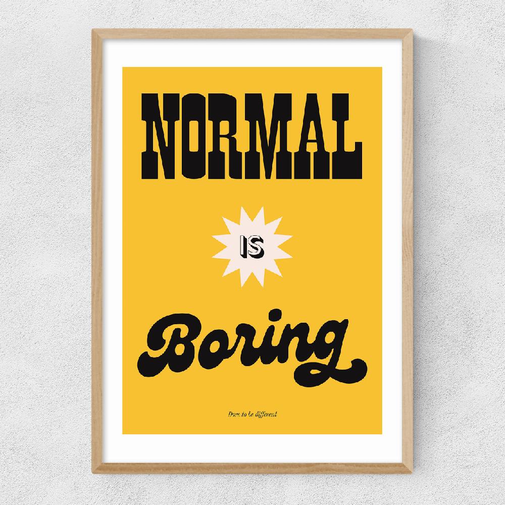 East End Prints Normal Is Boring By HollieGraphik