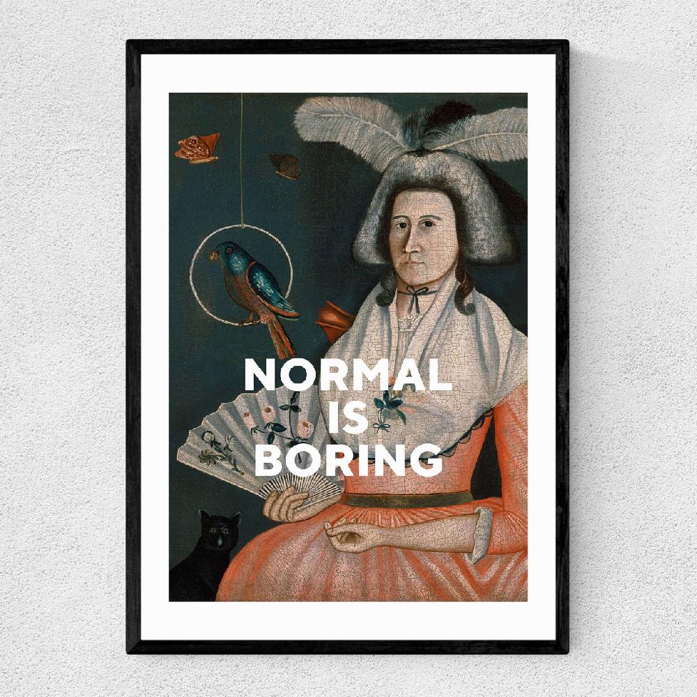 east end prints Normal Is Boring