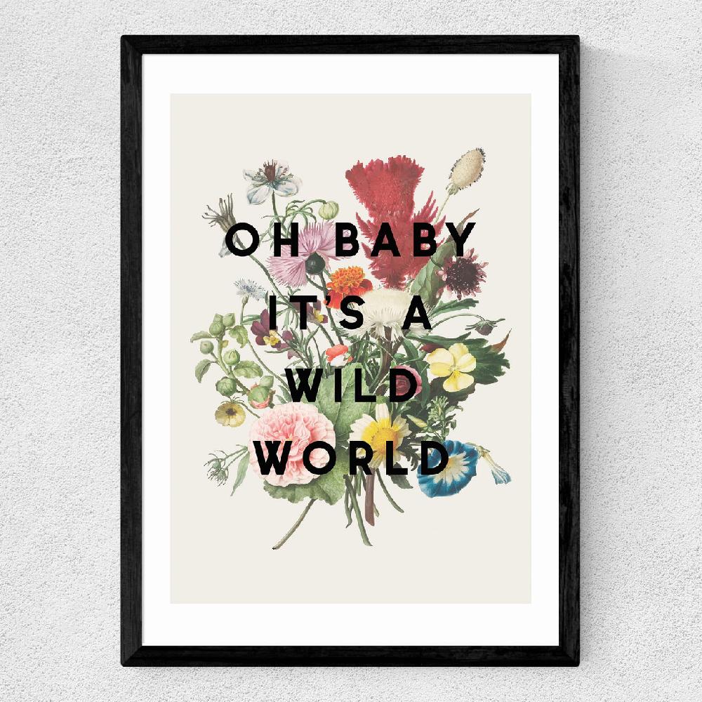 East End Prints Oh Baby It's A Wild World