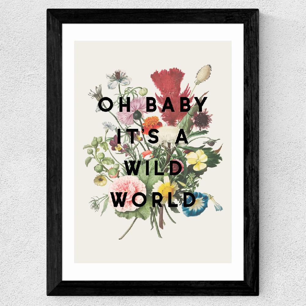 East End Prints Oh Baby It's A Wild World