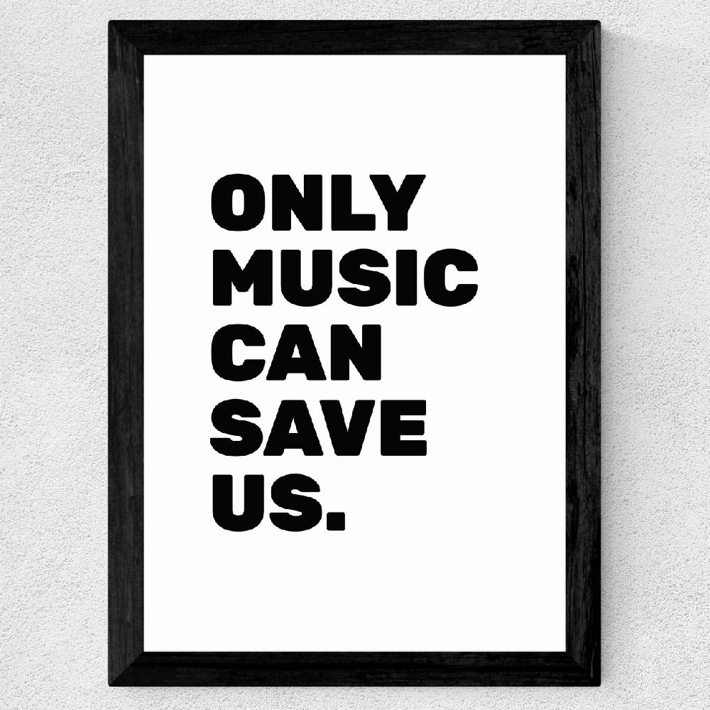 East End Prints Only Music Can Save Us