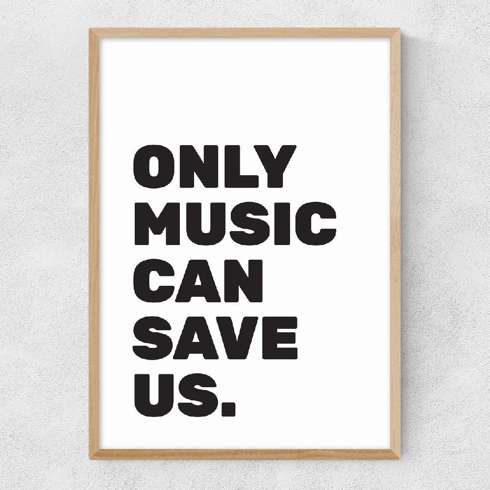 East End Prints Only Music Can Save Us