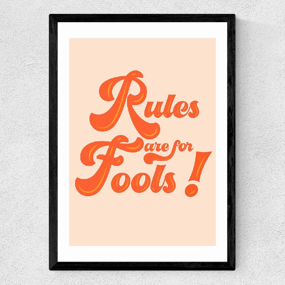 East End Prints Rules Are For Fools
