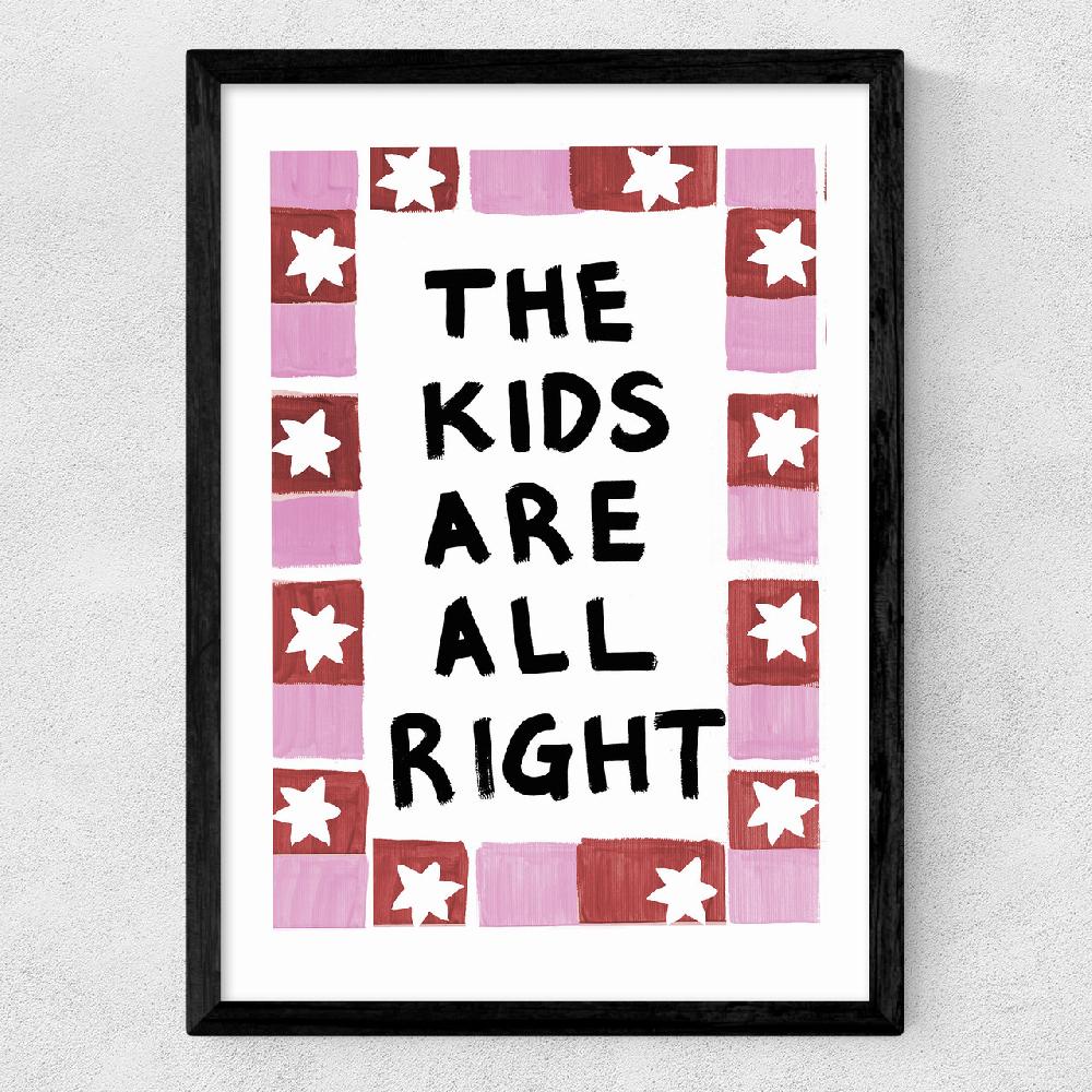 East End Prints The Kids Are Alright