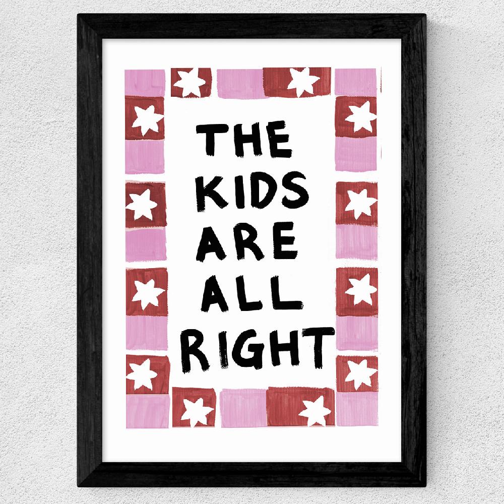 East End Prints The Kids Are Alright