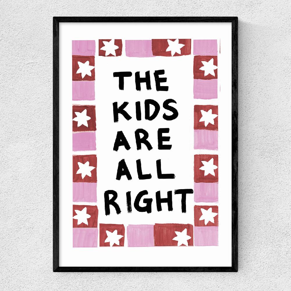 east end prints The Kids Are Alright