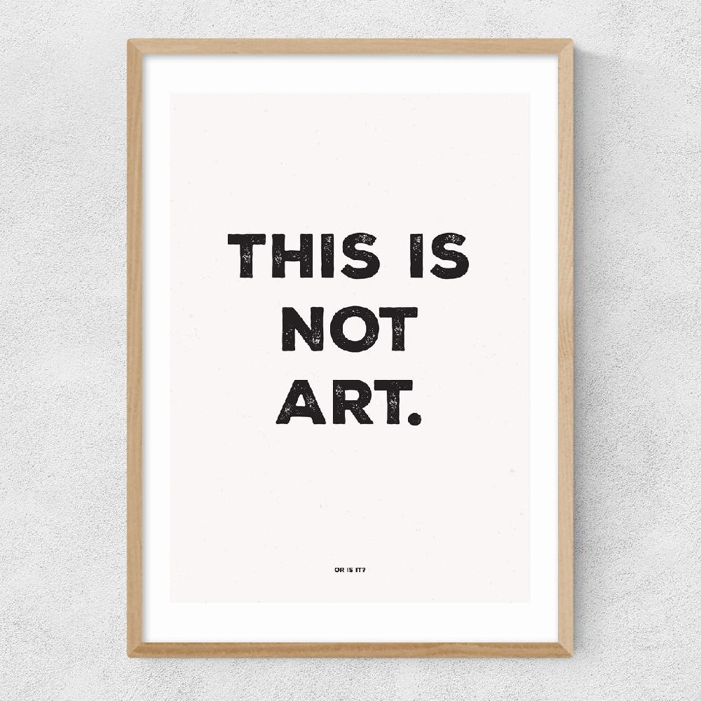 East End Prints This Is Not Art