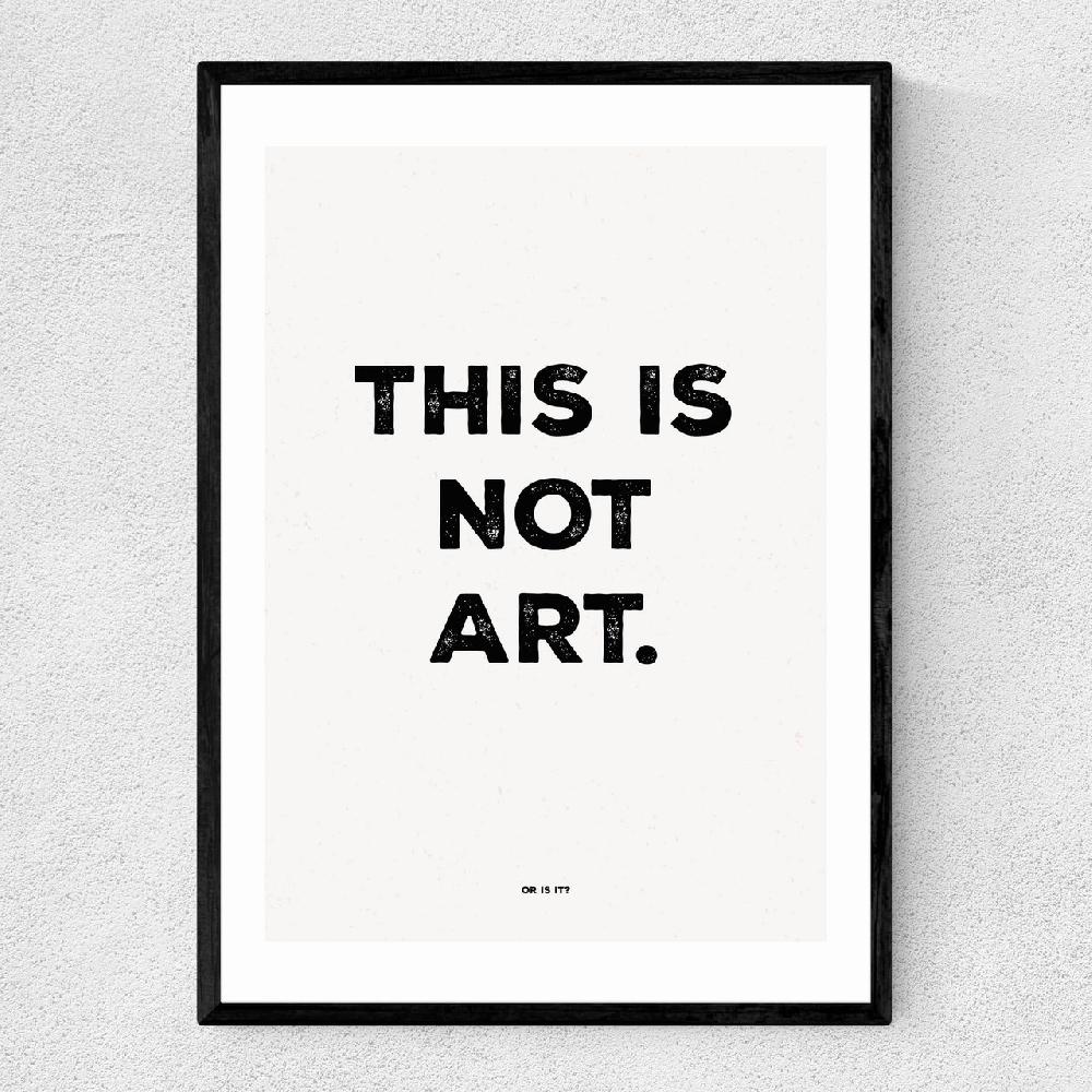 east end prints This is Not Art