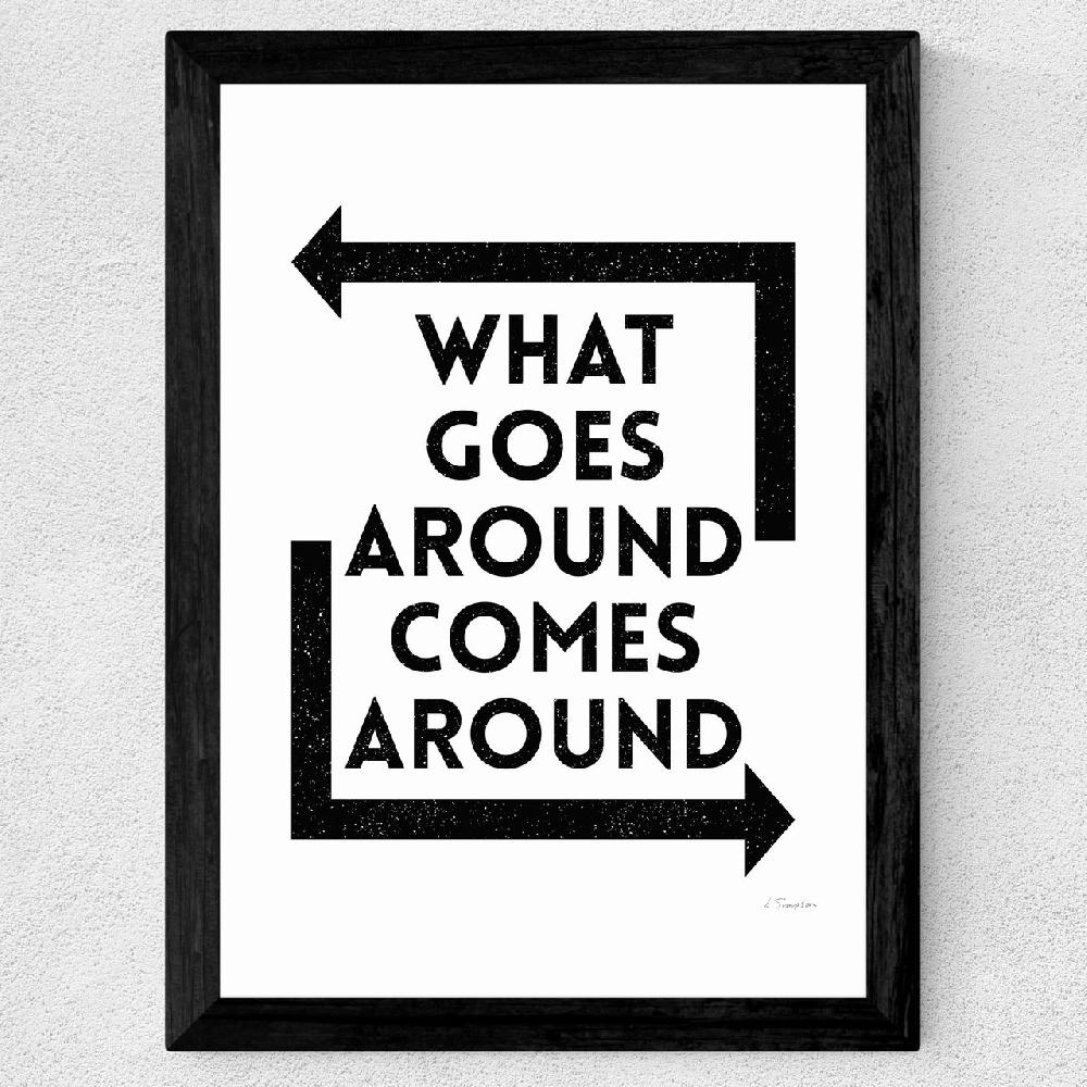 East End Prints What Goes Around Comes Around