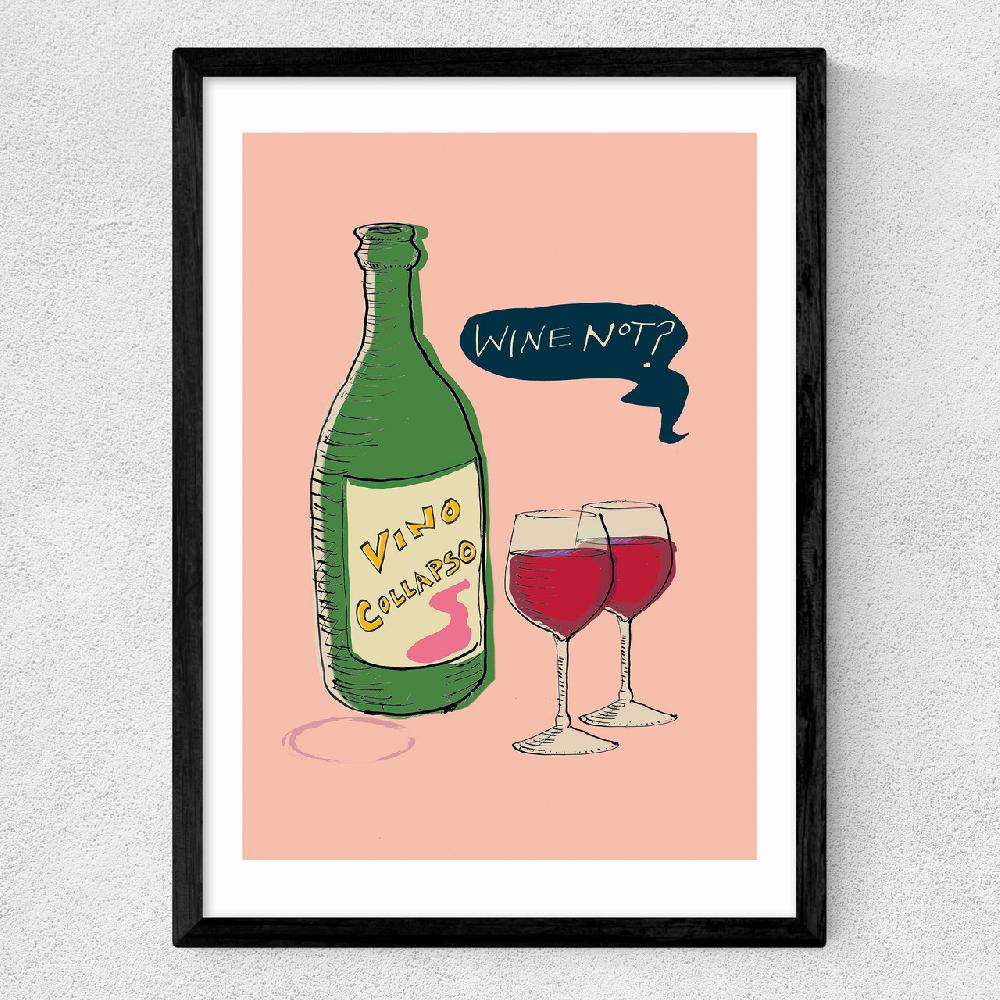 East End Prints Wine Not?