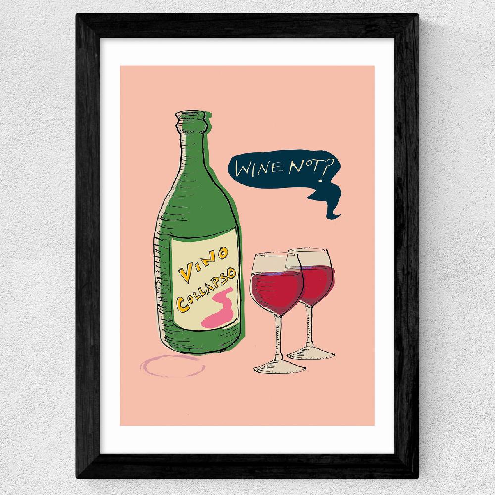 East End Prints Wine Not?