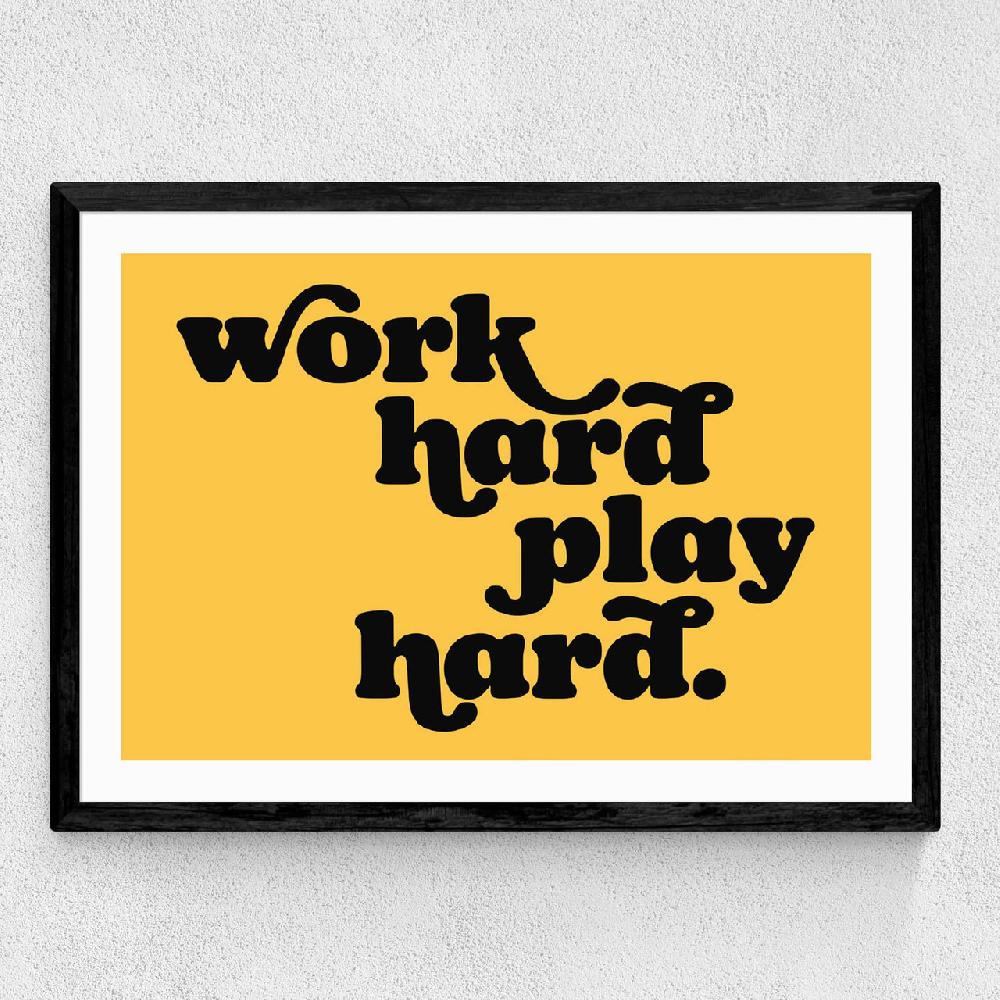 East End Prints Work Hard Play Hard