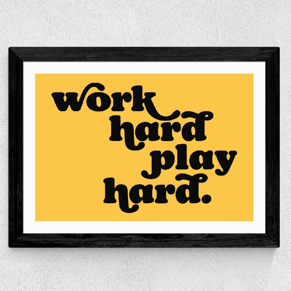 East End Prints Work Hard Play Hard