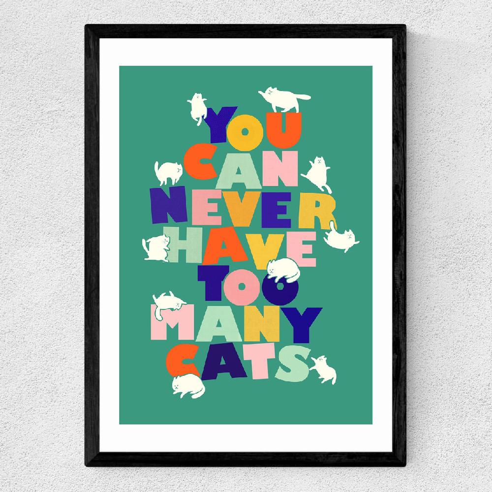 East End Prints You Can Never Have Too Many Cats