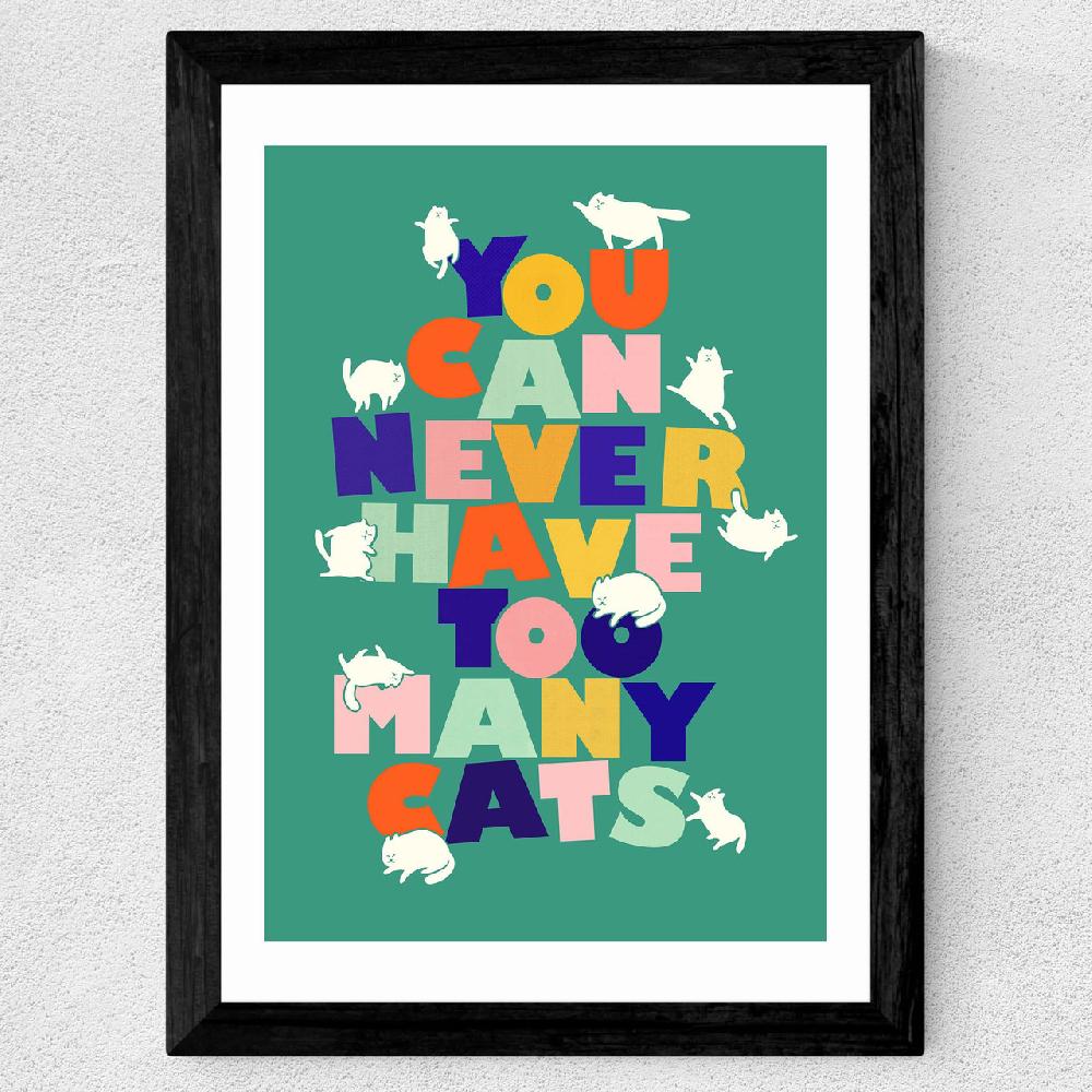 East End Prints You Can Never Have Too Many Cats