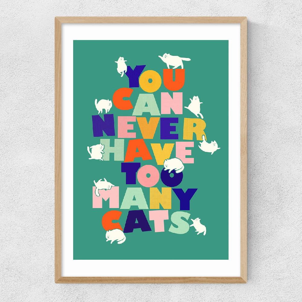 East End Prints You Can Never Have Too Many Cats