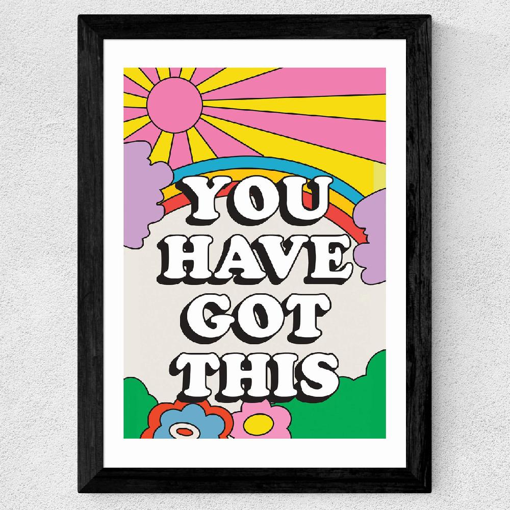East End Prints You Have Got This