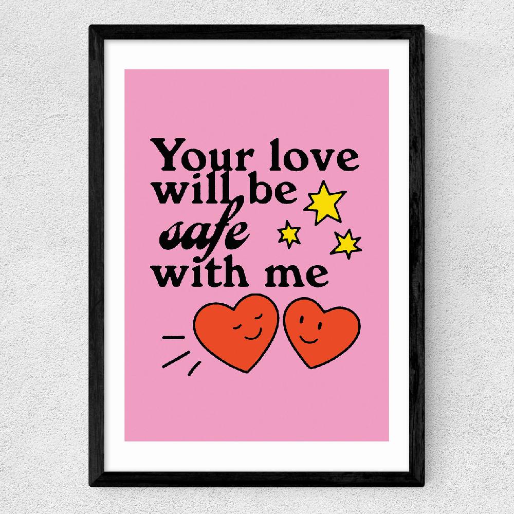 East End Prints Your Love Will Be Safe