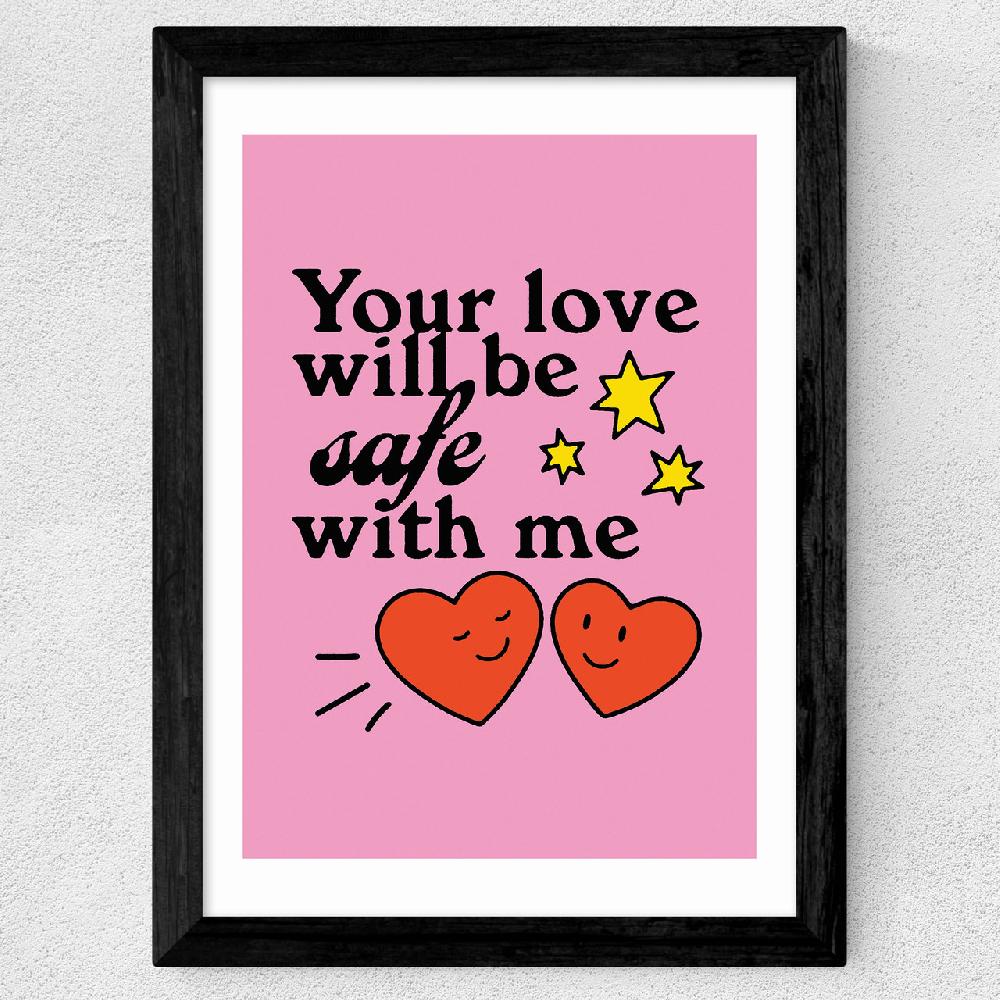 East End Prints Your Love Will Be Safe