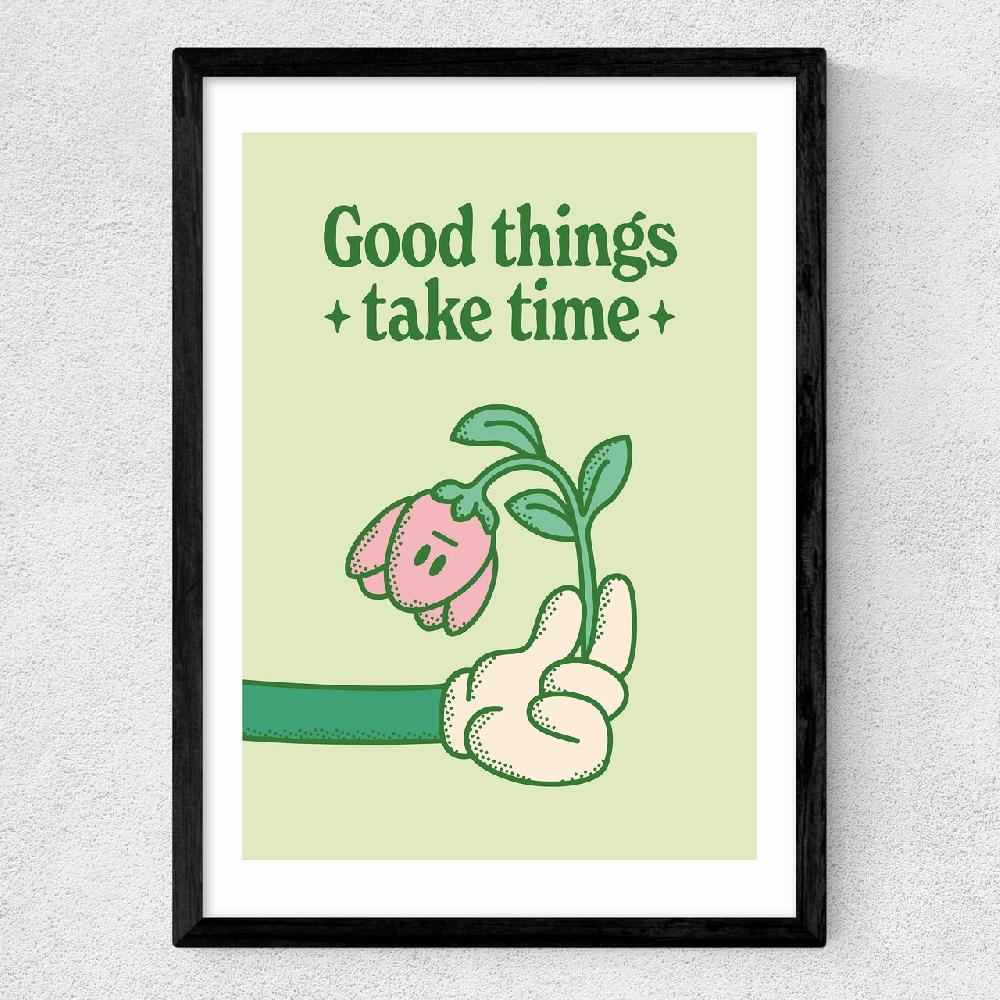 East End Prints Good Things Take Time By Magnus Myhre