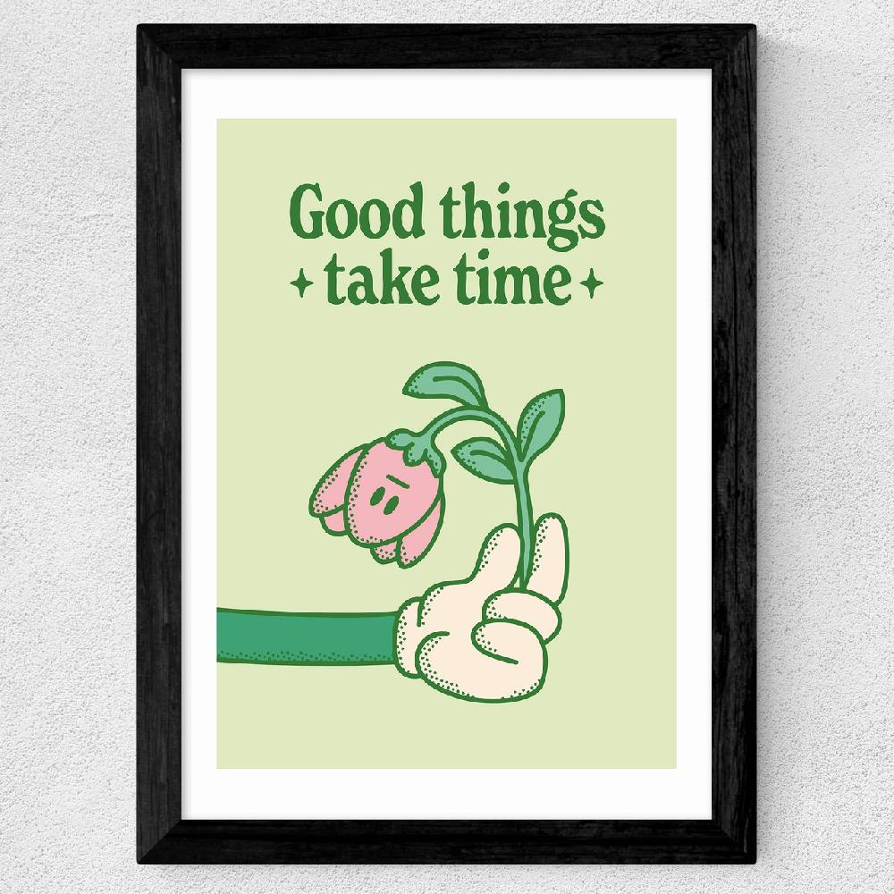 East End Prints Good Things Take Time By Magnus Myhre