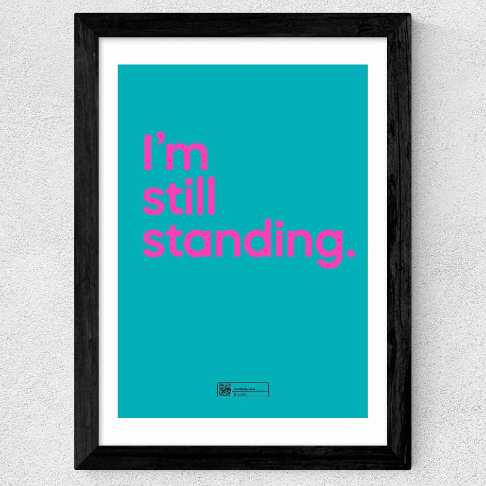 East End Prints I'm Still Standing By Say It With Songs