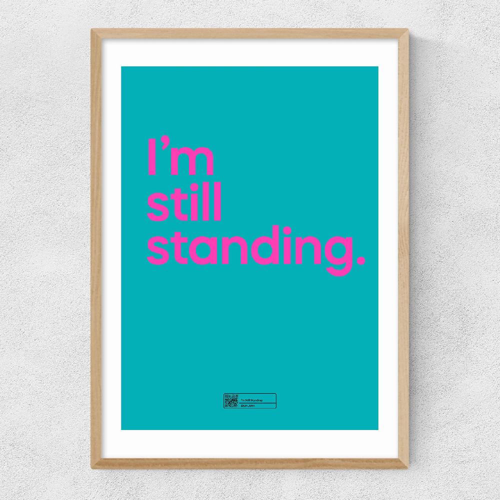 East End Prints I'm Still Standing By Say It With Songs