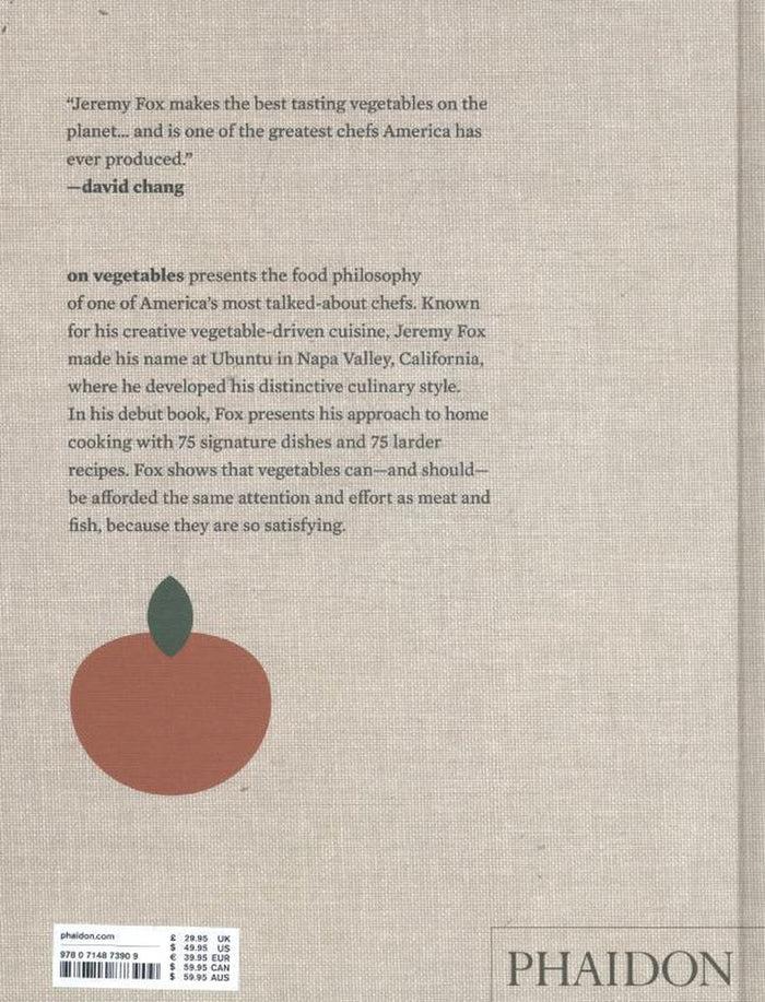 Eat Dust Book: ON VEGETABLES - Modern Recipes For The Home Kitchen