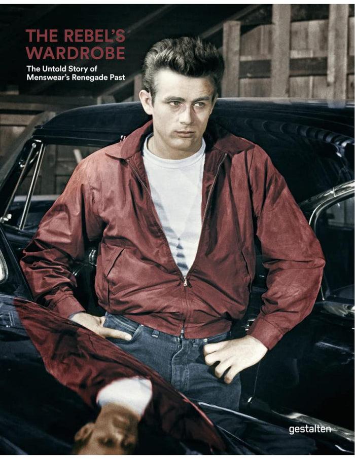 eat dust Book: THE REBEL'S WARDROBE - The Untold Story of Menswear's Renegade Past
