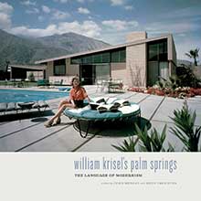 eat dust Book : WILLIAM KRISEL'S PALM SPRINGS - The Language of Modernism