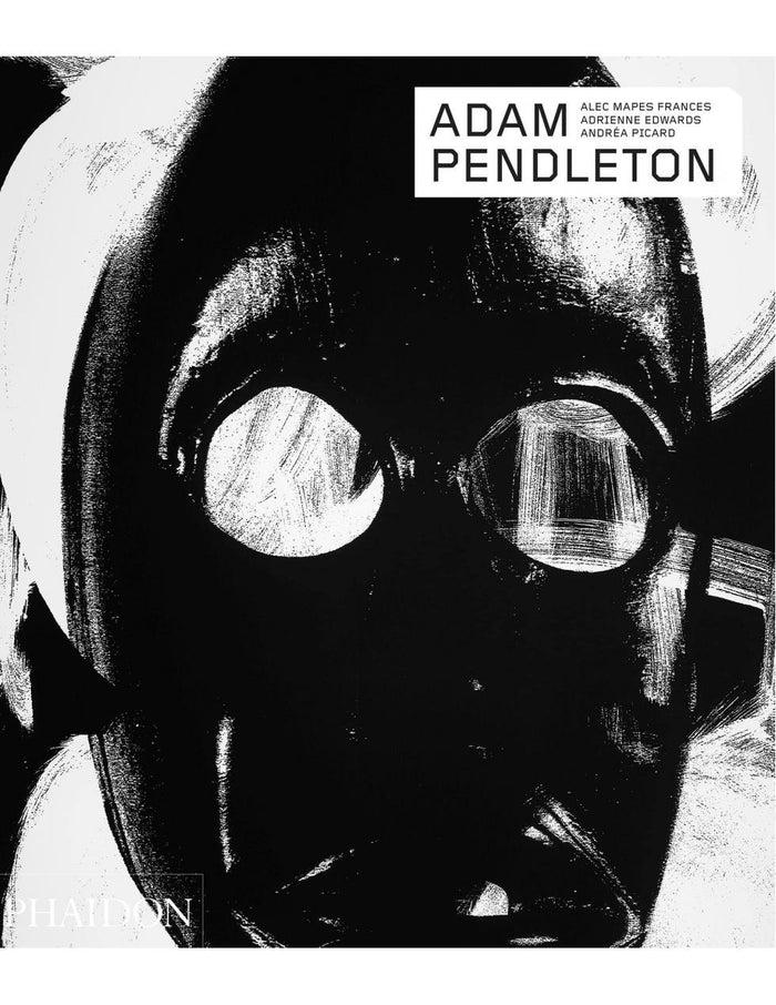 eat dust Book: ADAM PENDLETON