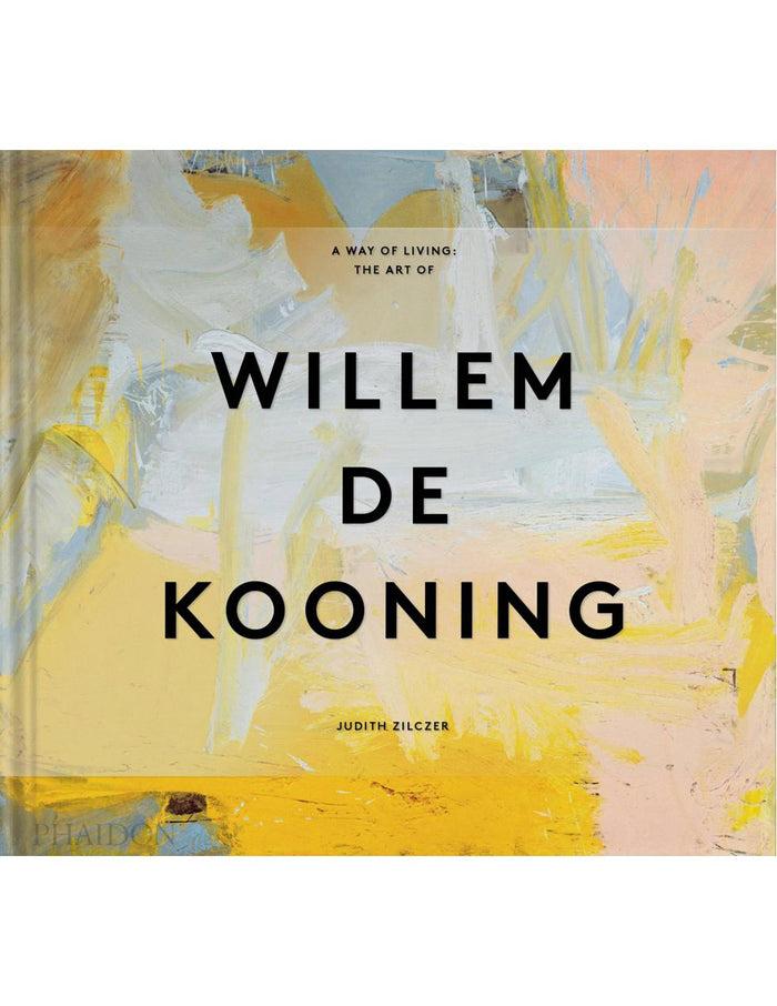 eat dust Book : De Kooning Willem A Way Of Living