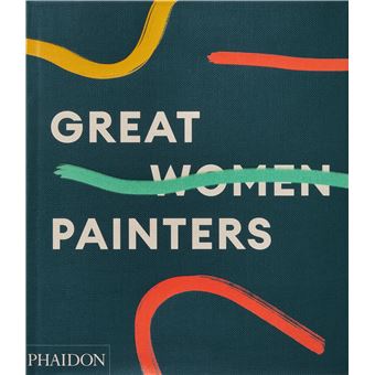 eat dust Book: GREAT WOMEN PAINTERS