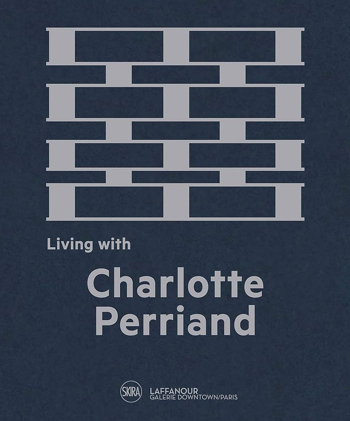 eat dust Book : Living with CHARLOTTE PERRIAND