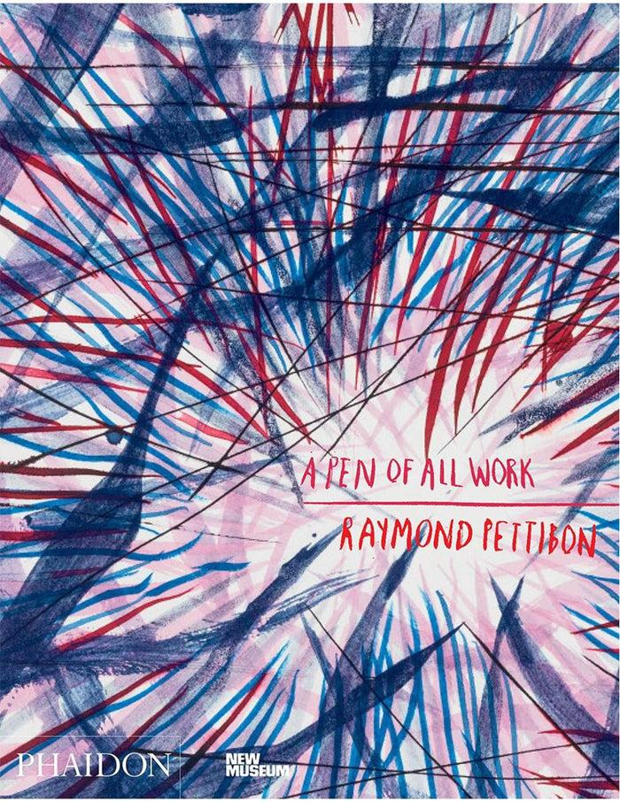 eat dust Book: RAYMOND PETTIBON - A Pen Of All Work