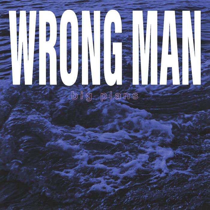 eat dust EP - Wrong Man : Big Plans
