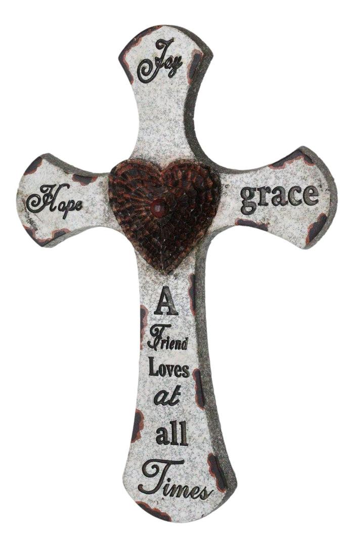 Ebros Gift 12"H Rustic Inspirational A Friend Loves At All Times Hope Joy Grace Wall Cross