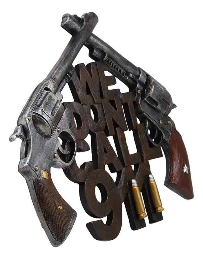 Ebros Gift Ebros 11.5"W Wild West We Dont Call 911 Dual Six Shooter Guns With Bullets Wall Decor