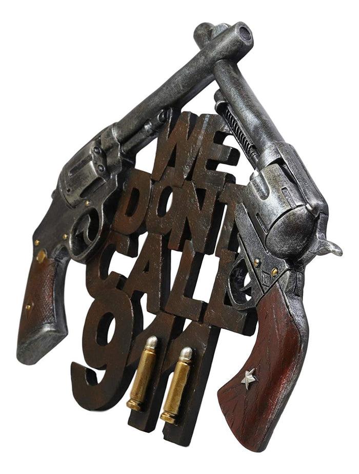 Ebros Gift Ebros 11.5"W Wild West We Dont Call 911 Dual Six Shooter Guns With Bullets Wall Decor