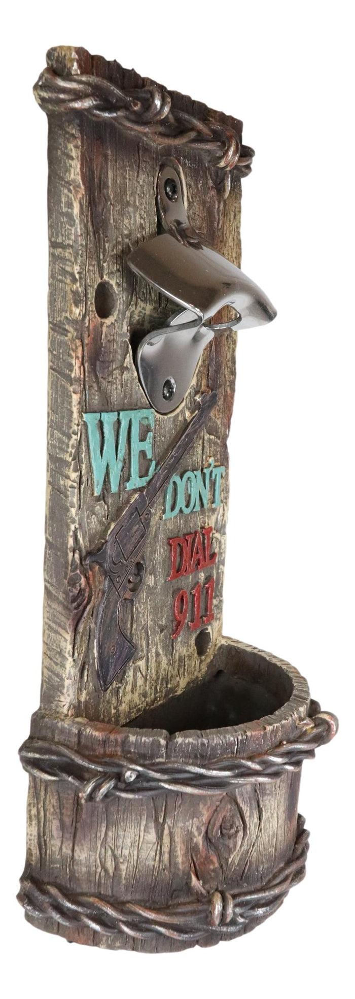 Ebros Gift Western We Don't Dial 911 Pistol Gun Barbed Wires Wall Bottle Opener With Catch