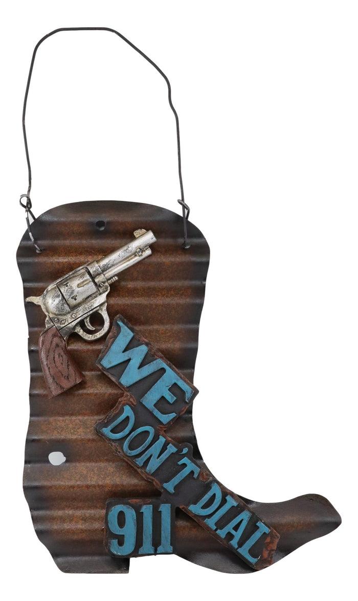 Ebros Gift Western We Don't Dial 911 Pistol Gun Cowboy Boot Galvanized Metal Wall Decor
