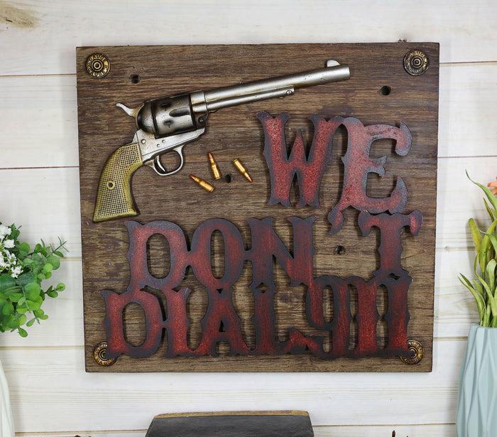 ebros gift Western We Dont Dial 911 Six Shooter Gun With Bullets Wooden Wall Plaque Sign