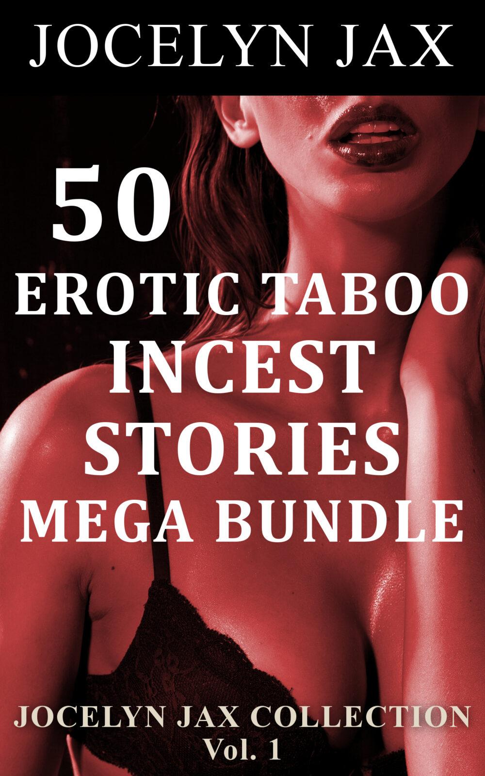 50 Erotic Taboo Incest Stories Mega Bundle: Jocelyn Jax Collection Vol. 1