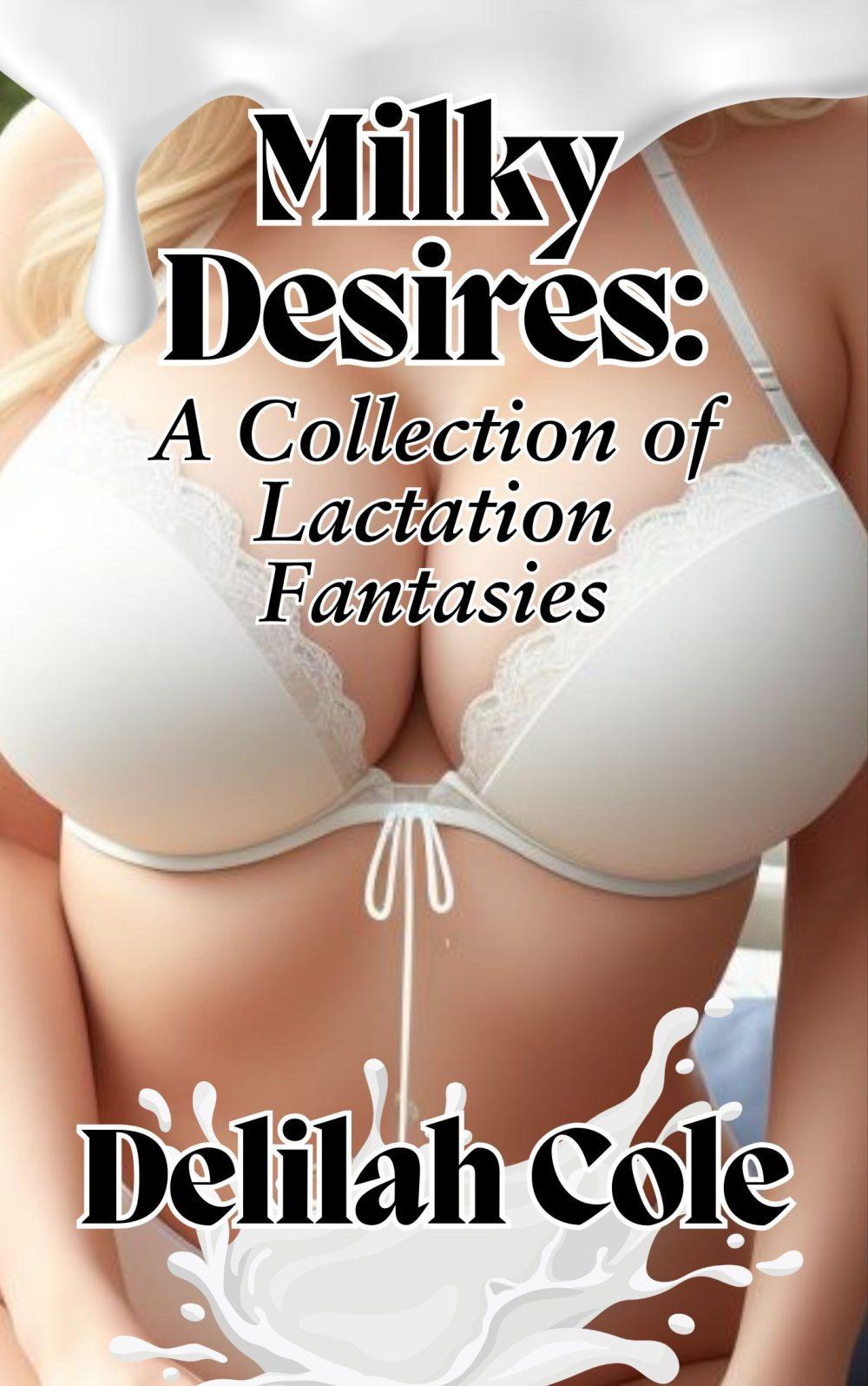 eden books A Collection of Lactation Fantasies- Just $5 One click unlocks every dripping dirty fantasy