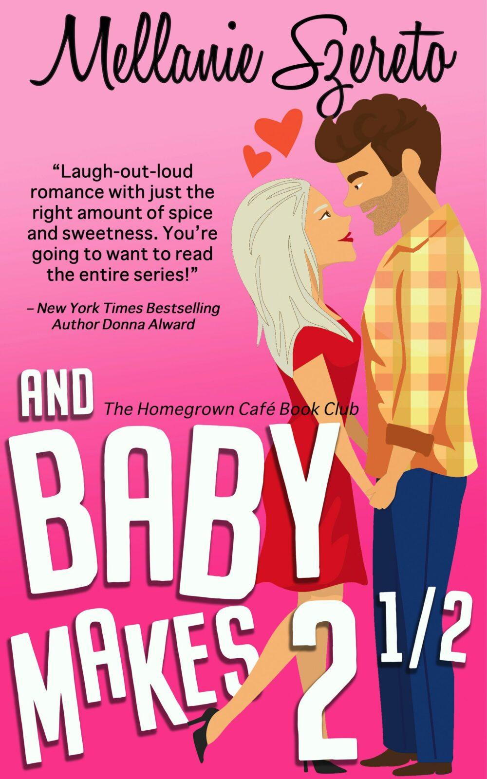 eden books And Baby Makes 2½ (The Homegrown Café Book Club 5): A Small Town Seasoned Romance