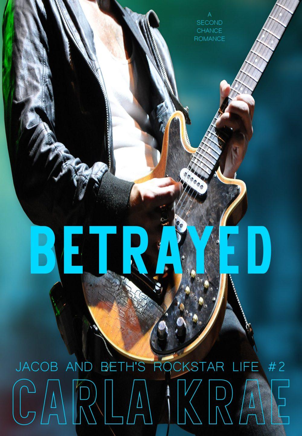 eden books Betrayed (Jacob and Beth’s Rockstar Life #2)