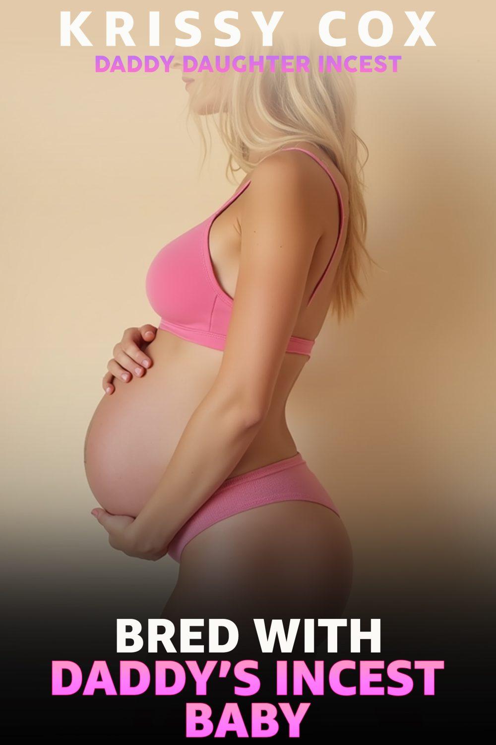 eden books Bred with Daddy’s Incest Baby – Daddy Daughter Incest