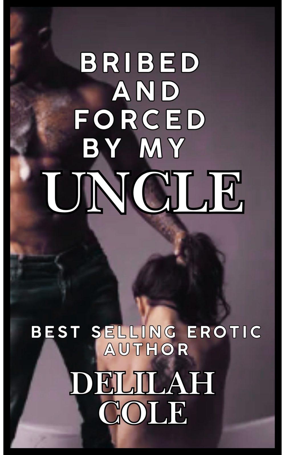 eden books Bribed and Forced by My Uncle (A non-consent age gap blood incest short story)