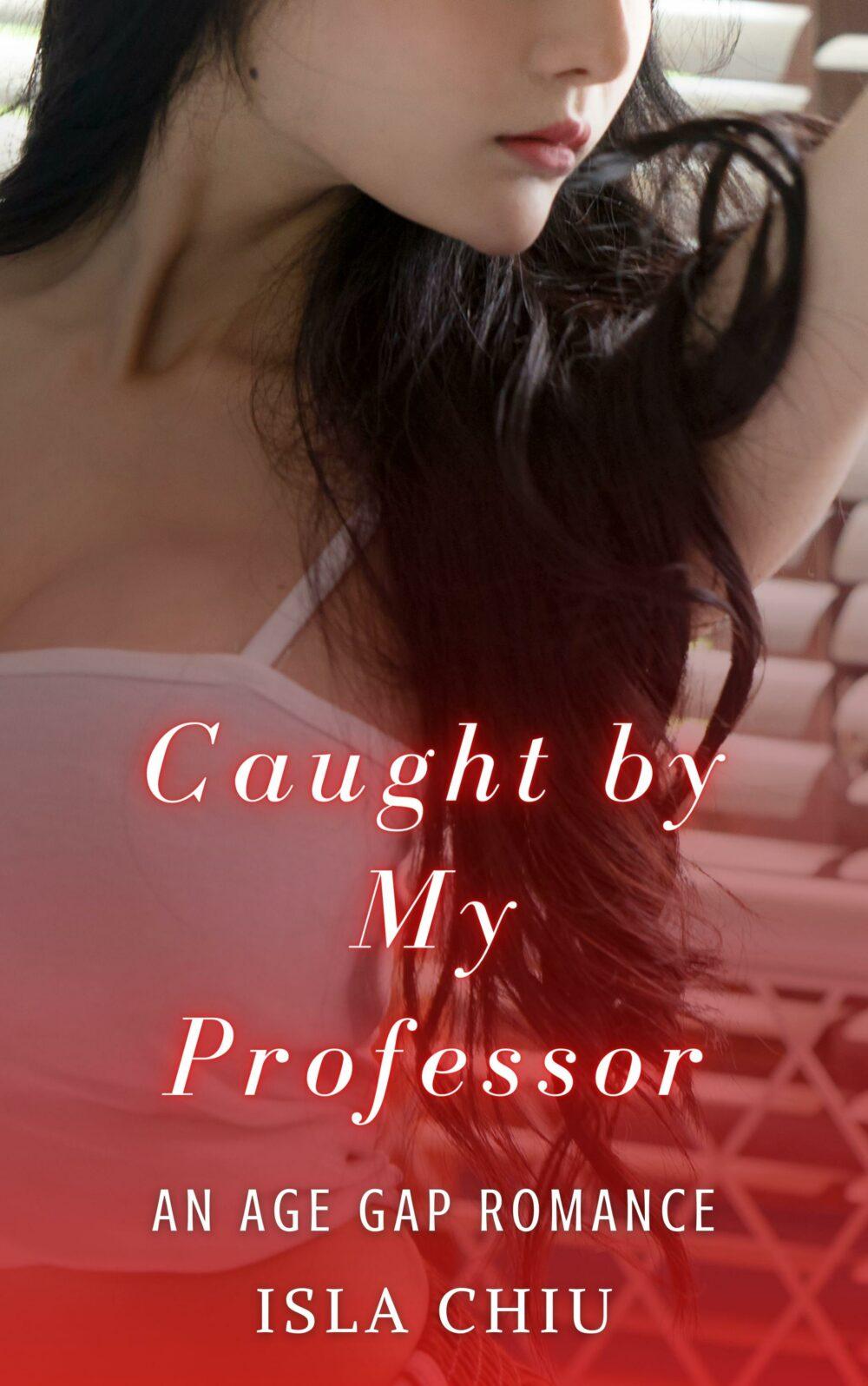 eden books Caught by My Professor: An Age Gap Romance